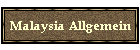Allgemeine Informationen über Malaysia